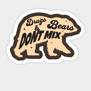 Drugs and bears do NOT mix Sticker